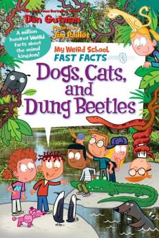 My Weird School Fast Facts: Dogs Cats and Dung Beetles