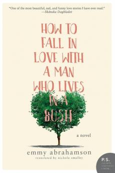 How to Fall in Love with a Man Who Lives in a Bush