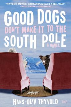 Good Dogs Don't Make It to the South Pole