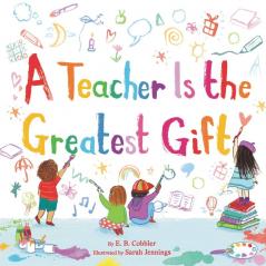 TEACHER IS THE GREATEST GIFT, A