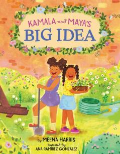 Kamala and Maya’s Big Idea