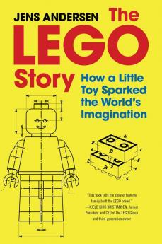 The LEGO Story: How a Little Toy Sparked the World’s Imagination