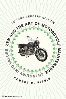 Zen and the Art of Motorcycle Maintenance [50th Anniversary Edition]