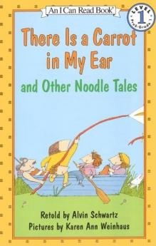 THERE IS A CARROT IN MY EAR AND OTHER NOODLE TALES