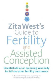 Zita West's Guide to Fertility and Assisted Conception
