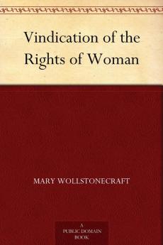 A Vindication of the Rights of Woman