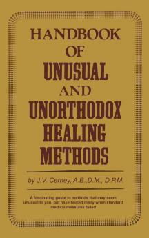 Handbook of unusual and unorthodox healing methods