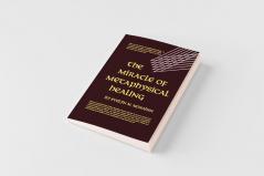 The Miracle of Metaphysical Healing