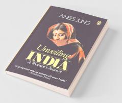 Unveiling India A Women's Journey