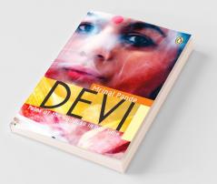 Devi : Tales Of The Goddess In Our Time.