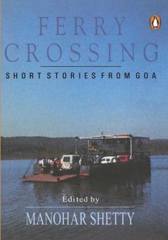 Ferry Crossing: Short Stories From Goa