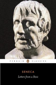 Letters From A Stoic Epistulae Morales Ad Lucilium (The Penguin Classics L210)