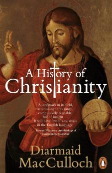 A History of Christianity: The First Three Thousand Years