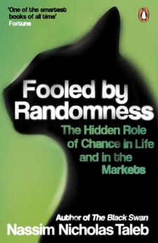 Fooled by Randomness The Hidden Role of Chance in Life and in the Markets