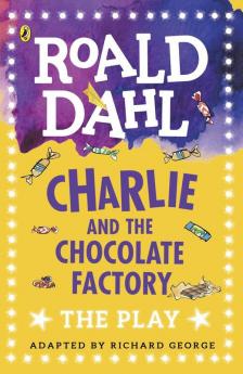 Charlie and the Chocolate Factory The Play (Dahl Plays for Children)