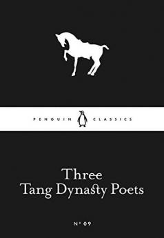 LBC : Three Tang Dynasty Poets (Penguin Little Black Classics)