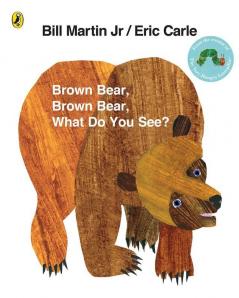 Brown Bear Brown Bear What Do You See?