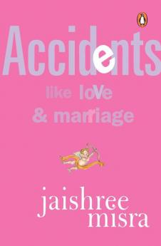 Accidents Like Love & Marriage