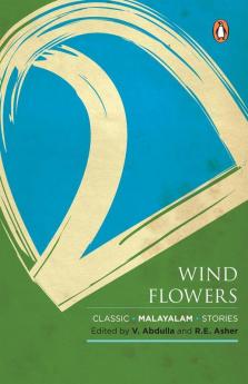 Wind Flowers : Contemporary Malayalam Sh