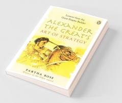 Alexander The Great's Art Of Strategy