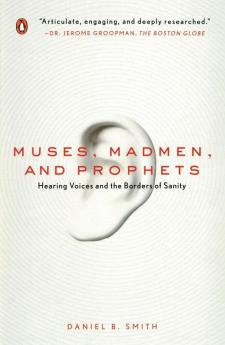 Muses Madmen and Prophets