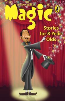 The Puffin Book of Magic Stories for 8 year Olds