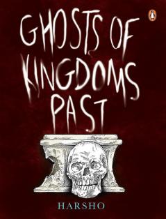 Ghosts of Kingdoms Past