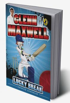 Glenn Maxwell 1: Lucky Break