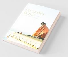 Pilgrim's India : An Anthology