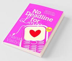 No Deadline For Love