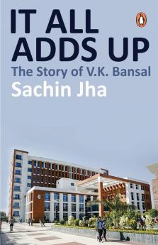 It All Adds Up The Story of V.K.Bansal