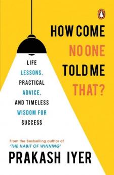 How Come No One Told Me That? Life Less Life Lessons Practical Advice and Timeless Wisdom for Success | Latest self help book by the bestselling ... Habit of Winning | Non-fiction Penguin Books