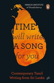 Time Will Write a Song for You Contemporary Tamil Writing from Sri Lanka