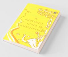 Bhutanese Guide to Happiness The (PB)