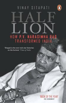 Half-Lion How P.V. Narasimha Rao Transformed India