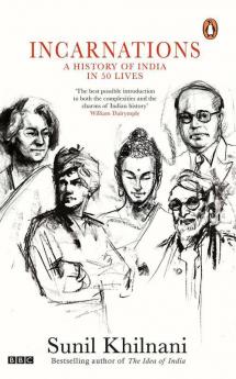 Incarnations A History of India in 50 Lives