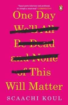 One Day We'll All Be Dead and None