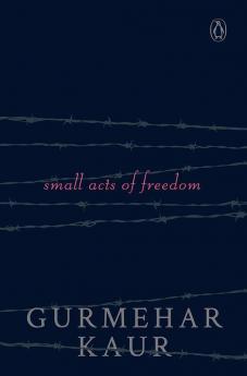 Small Acts of Freedom