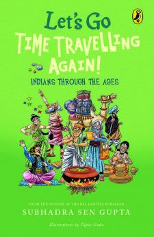 Let's Go Time Travelling Again! Indian Through The Ages