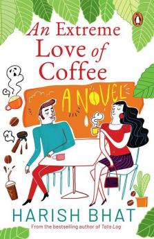 An Extreme Love of Coffee A Novel