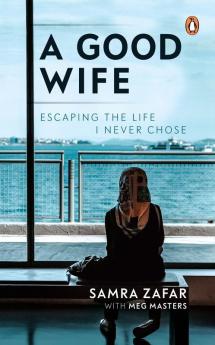 A Good Wife: Escaping the Life I Never Chose