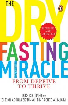 The Dry Fasting Miracle From Deprive to Thrive