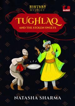 History Mystery: Tughlaq And The Stolen