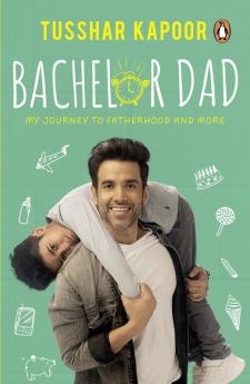 Bachelor Dad: My Journey To Fatherhood A