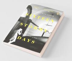 Sixteen Stormy Days The Story of the First Amendment to the Constituion of India