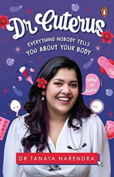 Dr Cuterus Everything Nobody Tells You About Your Body