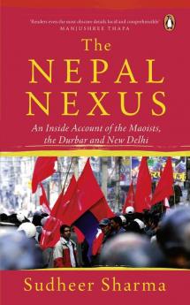 The Nepal Nexus: An Insider's Account Of