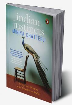 Indian Instincts: Essays on Freedom and