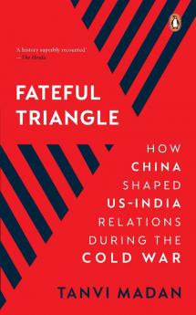 A Fateful Triangle: How China Shaped US-