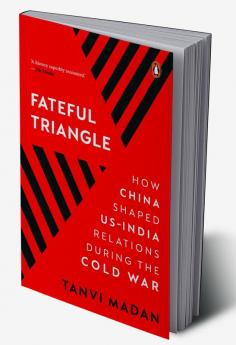 A Fateful Triangle: How China Shaped US-